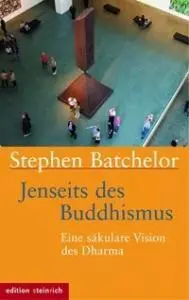 jenseits des buddhismus stephen batchelor