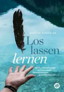 Loslassen lernen martine batchelor buch